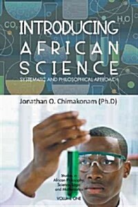 Introducing African Science: Systematic and Philosophical Approach (Hardcover)