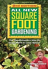 All New Square Foot Gardening: The Revolutionary Way to Grow More in Less Space (Paperback, 2)