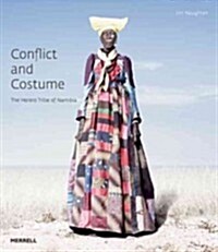 Conflict and Costume: The Herero Tribe of Namibia (Hardcover)