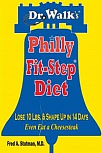 Dr. Walks Philly Fit-Step Diet: Lose 10 Lbs. & Shape Up in 14 Days (Paperback)