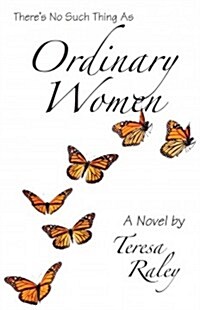 Theres No Such Thing as Ordinary Women (Paperback)