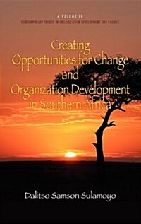 Creating Opportunities for Change and Organization Development in Southern Africa (Hc) (Hardcover, New)
