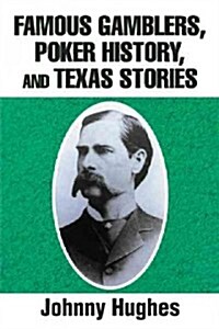 Famous Gamblers, Poker History, and Texas Stories (Paperback)
