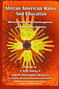 African American Males and Education: Researching the Convergence of Race and Identity (Paperback)