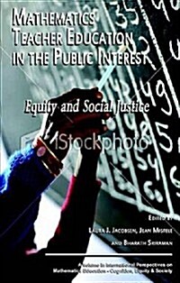 Mathematics Teacher Education in the Public Interest (Hardcover)