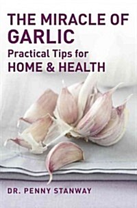 The Miracle Of Garlic (Paperback)