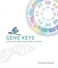The Gene Keys : Embracing Your Higher Purpose (Paperback)
