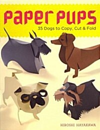 Paper Pups: 35 Dogs to Copy, Cut & Fold (Paperback)