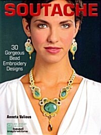 Soutache: 30 Gorgeous Bead Embroidery Designs (Paperback)