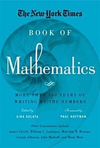 The New York Times Book of Mathematics: More Than 100 Years of Writing by the Numbers (Hardcover)