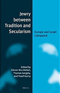 Jewry Between Tradition and Secularism: Europe and Israel Compared (Paperback)