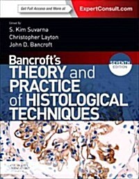 Bancrofts Theory and Practice of Histological Techniques : Expert Consult: Online and Print (Hardcover, 7 Revised edition)