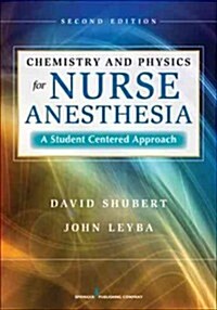 Chemistry and Physics for Nurse Anesthesia: A Student-Centered Approach (Paperback, 2)