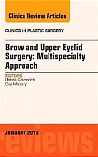 Brow and Upper Eyelid Surgery: Multispecialty Approach (Hardcover)