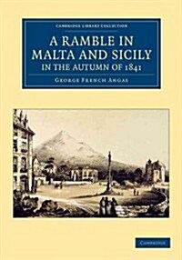 A Ramble in Malta and Sicily, in the Autumn of 1841 (Paperback)