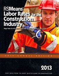 Rsmeans Labor Rates for the Construction Industry 2013 (Paperback, 40th)