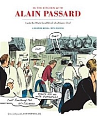 In the Kitchen with Alain Passard: Inside the World (and Mind) of a Master Chef (Hardcover)