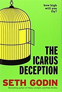 [중고] The Icarus Deception: How High Will You Fly? (Hardcover)