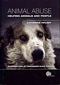 Animal Abuse : Helping Animals and People (Hardcover)