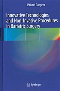 Innovative Technologies and Non-Invasive Procedures in Bariatric Surgery (Hardcover, 2013)