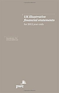 UK Illustrative Financial Statements for 2012 Year Ends (Paperback)