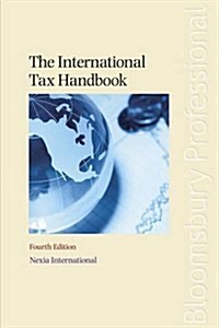 The International Tax Handbook (Paperback, 4 Rev ed)