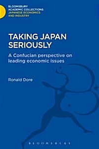 Taking Japan Seriously : A Confucian Perspective on Leading Economic Issues (Hardcover)