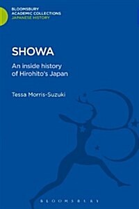 Showa : An Inside History of Hirohitos Japan (Hardcover)