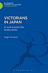 Victorians in Japan : In and Around the Treaty Ports (Hardcover)