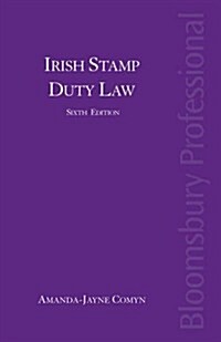 Irish Stamp Duty Law: Sixth Edition (Hardcover, 6, Revised)