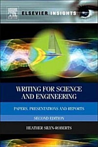 Writing for Science and Engineering: Papers, Presentations and Reports (Hardcover, 2nd, Revised)