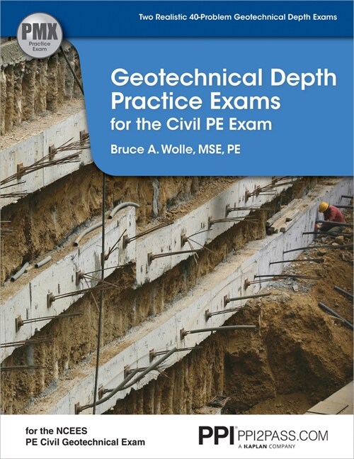 Ppi Geotechnical Depth Practice Exams for the Civil PE Exam - Includes Two Realistic 40-Problem Geotechnical Depth Exams Consistent with the Ncees Pe (Paperback)