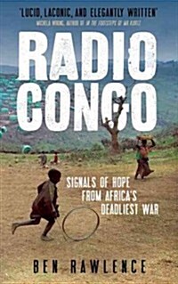 Radio Congo : Signals of Hope from Africas Deadliest War (Paperback)