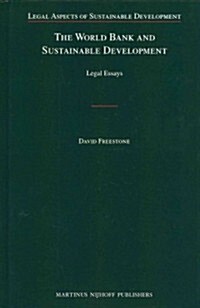 The World Bank and Sustainable Development: Legal Essays (Hardcover, Pp. XIV, 374)