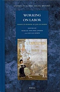 Working on Labor: Essays in Honor of Jan Lucassen (Hardcover)