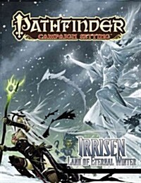 Pathfinder Campaign Setting: Irrisen - Land of Eternal Winter (Paperback)