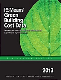 2013 Rsmeans Green Building Cost Data: Means Green Building Cost Data (Paperback, 3rd)
