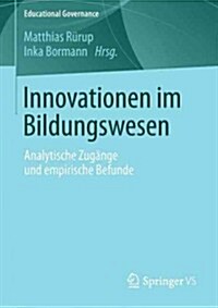 Innovationen Im Bildungswesen: Analytische Zug?ge Und Empirische Befunde (Paperback, 2013)