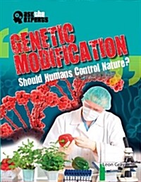 Genetic Modification: Should Humans Control Nature? (Paperback)