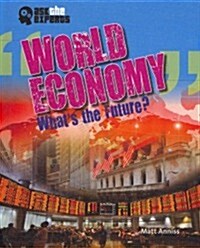 World Economy: Whats the Future? (Library Binding)