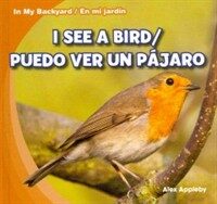 I See a Bird / Puedo Ver Un Pajaro (Library Binding)