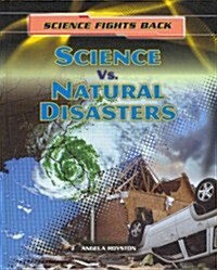 Science vs. Natural Disasters (Library Binding)