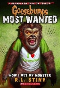Goosebumps Most Wanted: How I Met My Monster (Paperback)
