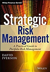 Strategic Risk Management: A Practical Guide to Portfolio Risk Management (Hardcover)