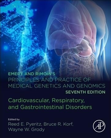 Emery and Rimoins Principles and Practice of Medical Genetics and Genomics: Cardiovascular, Respiratory, and Gastrointestinal Disorders (Hardcover, 7)