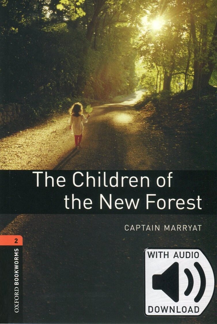 Oxford Bookworms Library Level 2 : The Children of the New Forest (Paperback + MP3 download, 3rd Edition)