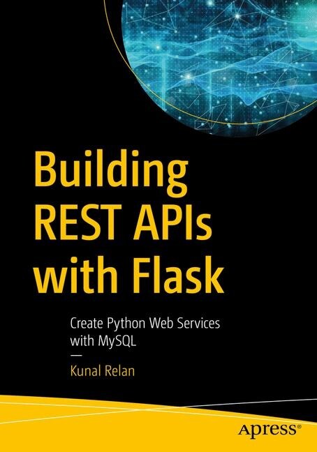 Building Rest APIs with Flask: Create Python Web Services with MySQL (Paperback)