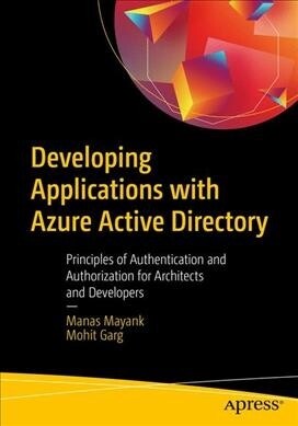 Developing Applications with Azure Active Directory: Principles of Authentication and Authorization for Architects and Developers (Paperback)