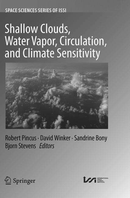 Shallow Clouds, Water Vapor, Circulation, and Climate Sensitivity (Paperback)
