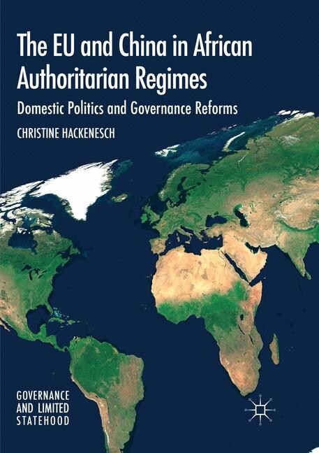 The Eu and China in African Authoritarian Regimes: Domestic Politics and Governance Reforms (Paperback, Softcover Repri)